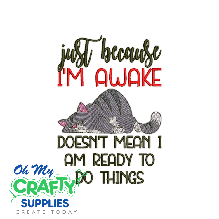 Just Because I'm Awake 66 Embroidery Design