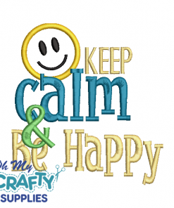 Keep Calm and Be Happy 724 Embroidery Design