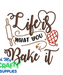 Life is What You Bake It 924 Embroidery Design
