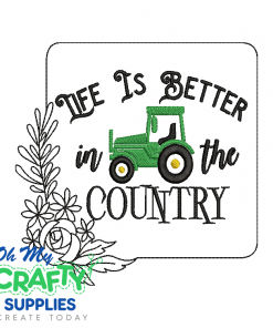 Life Better In Country 820 Embroidery Design