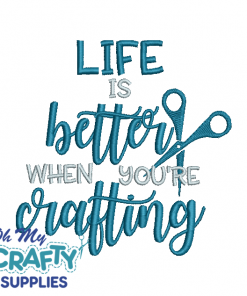 Life is Better Crafting 510 Embroidery Design