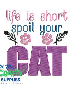 Life Is Short Cat 118 Embroidery Design