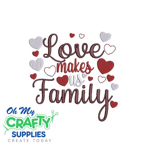 Love Makes Us Family Embroidery Design
