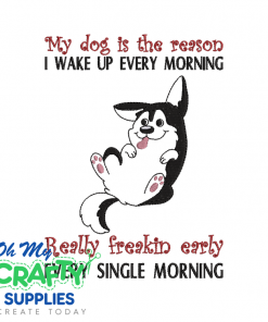 My Dog Is the Reason 115 Embroidery Design