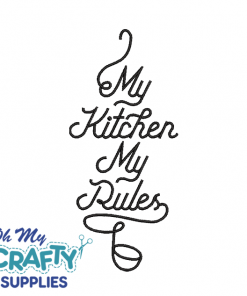 My Kitchen My Rules 6322 Embroidery Design