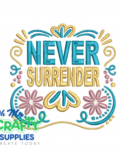 Never Surrender Embroidery Design