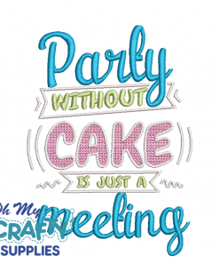 Party Without Cake 628 Embroidery Design