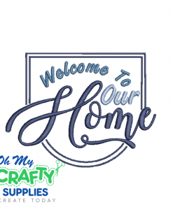 Welcome To Our Home 610 Embroidery Design