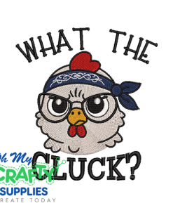 What The Cluck Embroidery Design