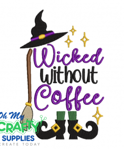 Wicked Without Coffee 106 Embroidery Design
