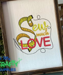 Sew much Love Embroidery Design