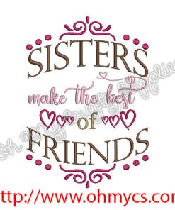 Sisters make the best of Friends embroidery design