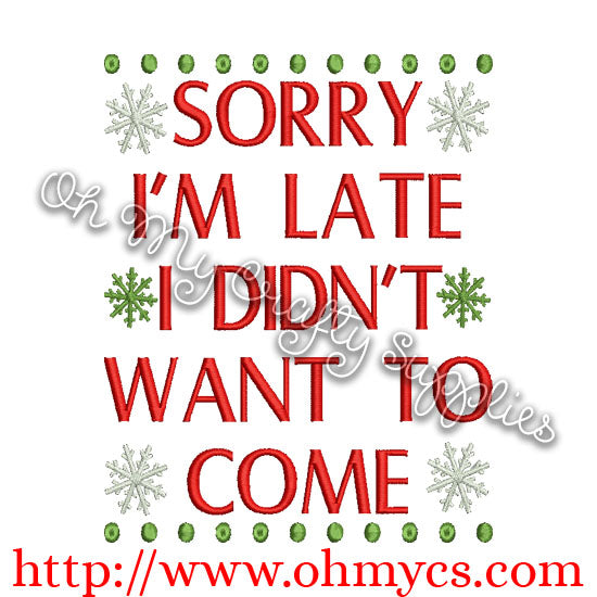 Sorry I'm Late Embroidery Design