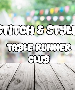 Stitch & Style Table Runner Club