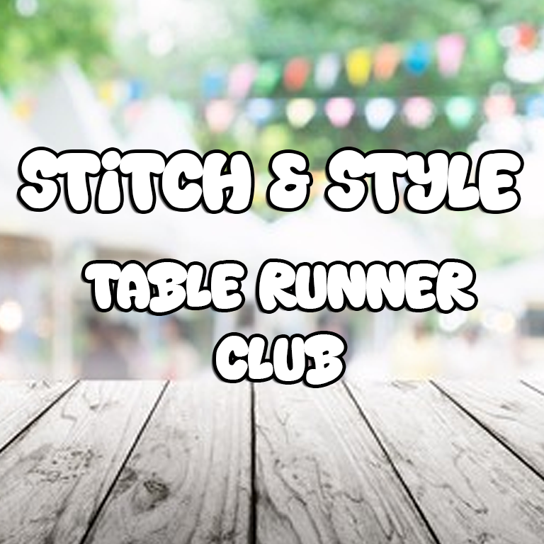 Stitch & Style Table Runner Club