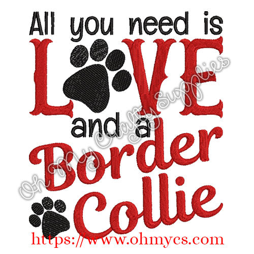 All you need is Love and a Border Collie Embroidery Design