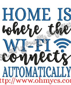Home is where to WI-FI connects automatically Embroidery Design