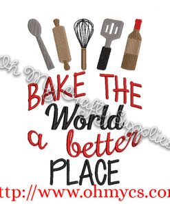 Bake the world a better place embroidery design