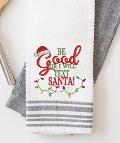 Be Good or Text Santa Embroidery Design