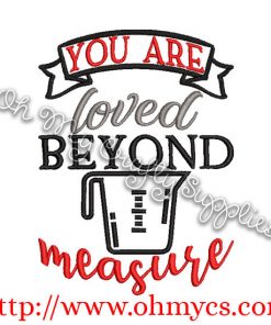 Loved Beyond Measure Embroidery Design