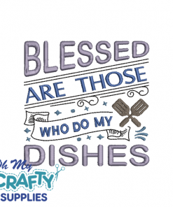Blessed Who Do My Dishes Embroidery Design