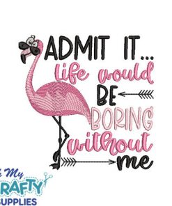 Boring without me Embroidery Design