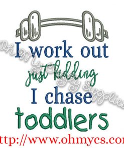 I chase toddlers embroidery design