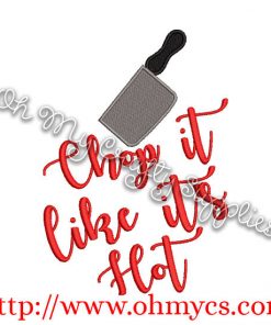 Chop it Like its Hot Embroidery Design
