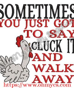 Cluck it and walk away Embroidery Design