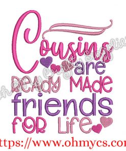 Cousins are ready made friends for life embroidery design