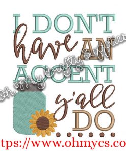 Don't have an accent Embroidery Design