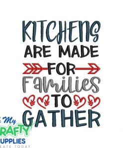 Kitchens are made for families to gather Embroidery Design