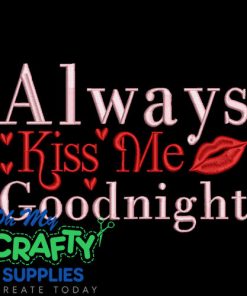 Always Kiss Goodnight 25 Embroidery Design