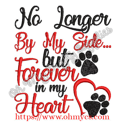 No Longer By My Side but Forever in my Heart Embroidery Design