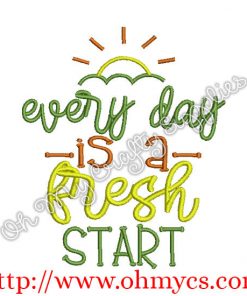 Every day is a fresh start embroidery design