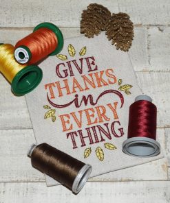 Give Thanks in Every Thing Embroidery Design