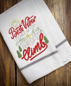 The best view comes after the hardest climb Embroidery Design