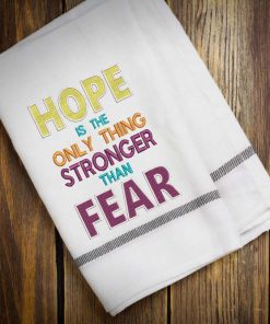 Hope Stronger than Fear Embroidery Design