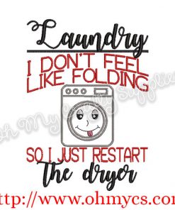 I just restart the dryer Embroidery Design