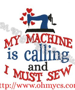 My Machine is Calling and I must sew Embroidery Design