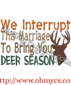We Interrupt This Marriage to Bring You Deer Season Embroidery Design