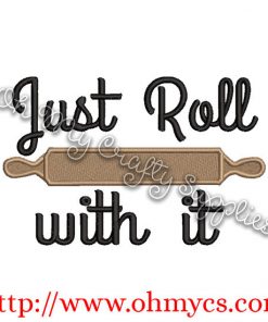 Just Roll With It Embroidery Design