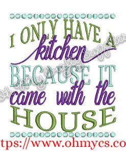 Kitchen came with the house Embroidery Design