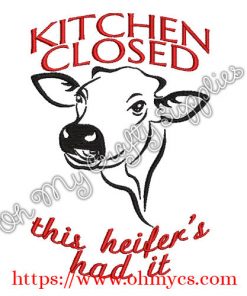 Kitchen's Closed, Heifer's Had It Embroidery Design