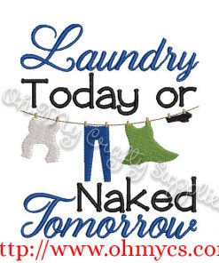 Laundry Today or Naked Tomorrow Embroidery Design