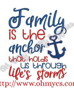 Family is the Anchor that holds us through Life's storm Embroidery Design