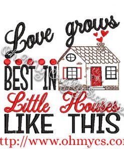 Love grows in little houses Embroidery Design