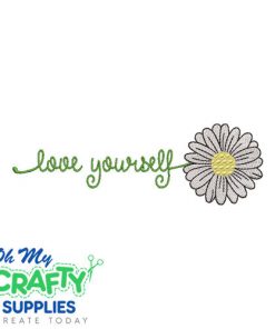 Love yourself Daisies 617 Embroidery Design