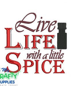 Live Life with a little Spice 2021 Embroidery Design
