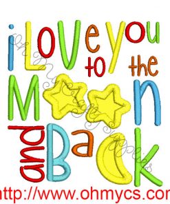 I love you to the Moon and Back Applique Embroidery Design